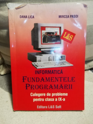 Fandamentele programarii - probleme clasa IX-a - Dana Lica si Mircea Pasoi foto