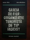 Garda de fier, organizatie terorista de tip fascist- Mihai Fatu, Ion Spalatelu