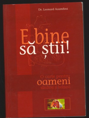 C10006 - E BINE SA STII! - Dr. LEONARD AZOMFIREI foto