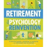 &nbsp;Retirement The Psychology of Reinvention