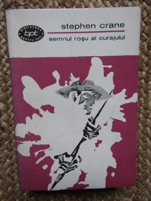 STEPHEN CRANE - SEMNUL ROSU AL CURAJULUI ( BPT 362 ) foto