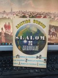 Aristide Buhoiu, Slalom pe meridiane, editura Ion Creangă, București 1972, 109