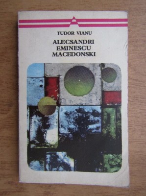 Tudor Vianu - Alecsandri, Eminescu, Macedonski foto