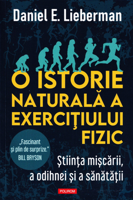 O istorie naturala a exercitiului fizic - Daniel E. Lieberman