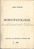 Cumpara ieftin Morfopatologie - Lorica Gavriluta, Iasi 1981, 317 pagini, Medicina