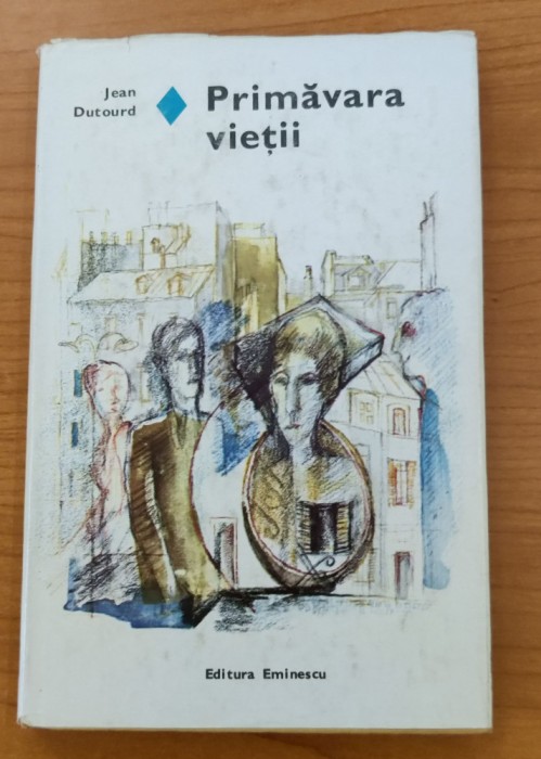 Jean Dutourd - Primăvara vieții