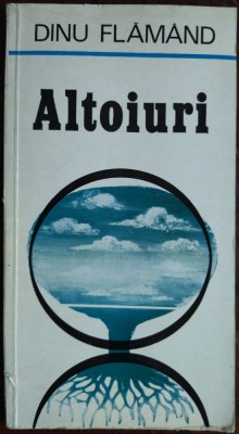 DINU FLAMAND - ALTOIURI (POEZII) [editia princeps, 1976] foto