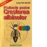 Pledoarie pentru cresterea albinelor - Paul Bucata