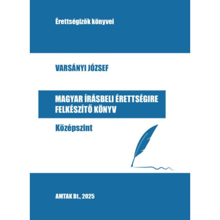 Magyar &iacute;r&aacute;sbeli &eacute;retts&eacute;gire felk&eacute;sz&iacute;tő k&ouml;nyv - K&ouml;z&eacute;pszint - Vars&aacute;nyi J&oacute;zsef