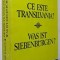 Ce este Transilvania? - Was ist Siebenb&uuml;rgen?