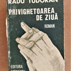 Radu Tudoran PRIVIGHETOAREA DE ZIUA ed Eminescu 1986