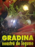 M. Vladut, Serban Popa - Gradina noastra de legume 1997 Editura MAST