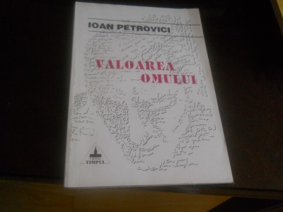 Valoarea Omului - Ioan Petrovici 1997 Carte Noua foto