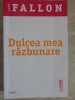 Dulcea Mea Răzbunare - Jane Fallon, Editura Trei, 2018, Fiction Connection, Roman, Beletristica, 422 Pagini