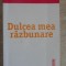 DULCEA MEA RAZBUNARE-JANE FALLON-133951