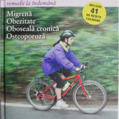 Portia de sanatate 10. Remedii la indemana. Migrena. Obezitate. Oboseala cronica. Osteoporoza