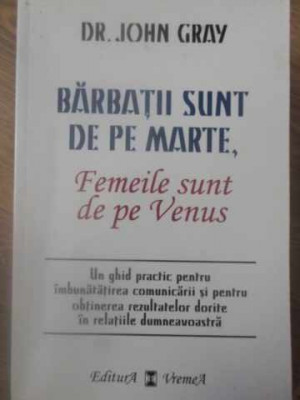 Dr. John Gray-BARBATII SUNT DE PE MARTE, FEMEILE SUNT DE PE VENUS foto