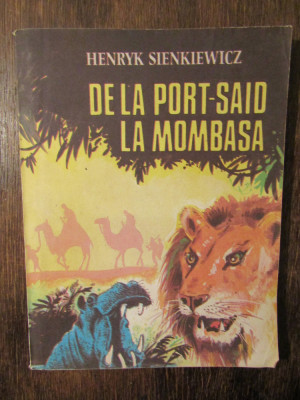 De la Port-Said la Mombasa - Henryk Sienkiewicz foto