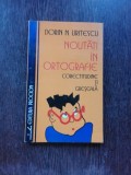 NOUTATI IN ORTOGRAFIE, CORECTITUDINE SI GRESEALA - DORIN N. URITESCU (CU DEDICATIE)