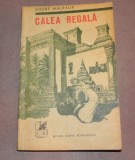 CALEA REGALA ANDRE MALRAUX