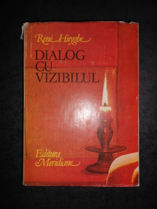 RENE HUYGHE - DIALOG CU VIZIBILUL. CUNOASTEREA PICTURII (1981, editie cartonata)