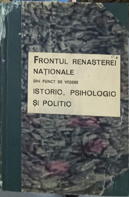 FRONTUL RENASTEREI NATIONALE DIN PUNCT DE VEDERE ISTORIC, PSIHOLOGIC SI POLITIC-GHEORGHE FLORIN HODINAUANU foto