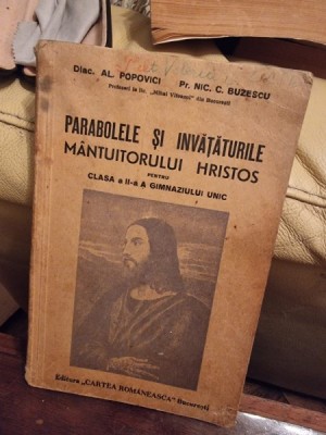 Al. Popovici Parabolele si invataturile Mantuitorului Hristos pentru clasa a II-a a gimnaziului unic (editia a II-a, 1947) foto