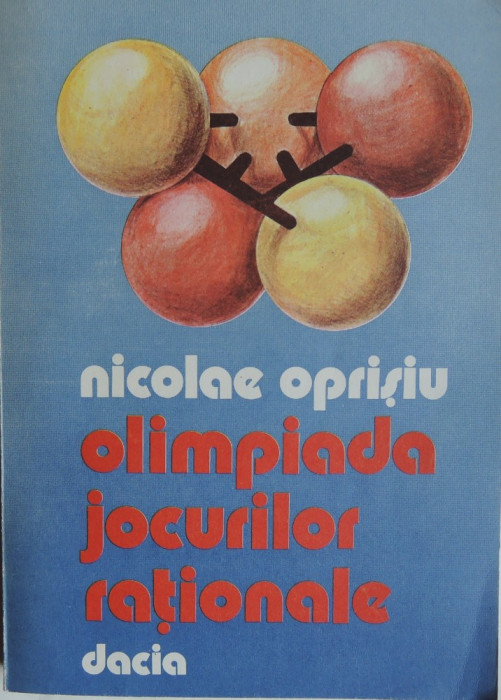 Nicolae Oprisiu - Olimpiada jocurilor rationale, 1984, 387 pag.