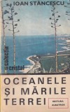 Cartea Oceanele si Marile Terrei - Ioan Stancescu, Ghid Geografie Oceanografie Lume Subacvatica