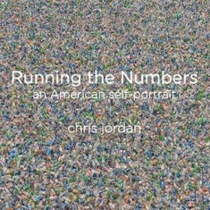 Running the Numbers: An American Self-Portrait | Chris Jordan