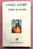 Viata si semn (eseuri). Editura Cartea Romaneasca, 1989 - Vasile Andru, Alta editura