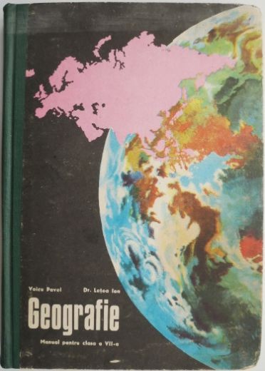 Geografie. Manual pentru clasa a VII-a &ndash; Voicu Pavel, Letea Ion (brosata, 1973)