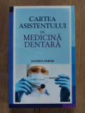 Cartea asistenului de medicina dentara- Kathryn Porter
