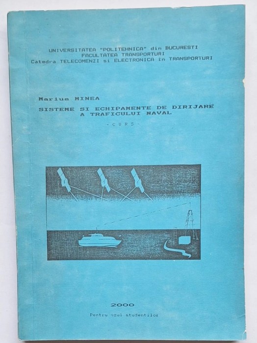 Sisteme și echipamente de dirijare a traficului naval &ndash; Aut. Marius Minea, Universitatea &bdquo;Politehnica&rdquo; din București, 2000