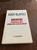 Ioan Slavici - Amintiri. Inchisorile mele, lumea prin care am trecut