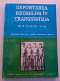 PETRE MATEI DEPORTAREA ROMILOR IN TRANSNISTRIA DE LA AUSCHWITZ LA BUG ROMII DIN ROMANIA STUDII SI DOCUMENTE 1945