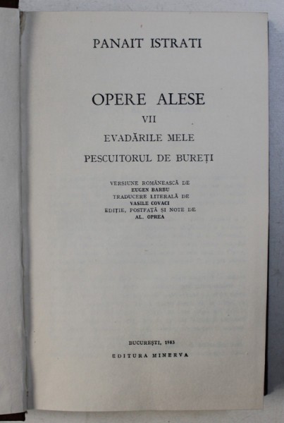 PANAIT ISTRATI, OPERE ALESE VII, EVADARILE MELE, PESCUITORUL DE BURETI , 1983