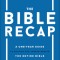The Bible Recap: A One-Year Guide to Reading and Understanding the Entire Bible