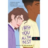 I Wish You All the Best - A legjobbakat k&iacute;v&aacute;nom neked - Mason Deaver