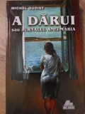 A Darui Sau Jurnalul Anei-Maria - Michel Quoist, Ars Longa, 1999, Romana, Roman, Beletristica