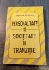 Personalitate si societate in tranzitie Septimiu Chelcea