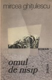 MIRCEA GHITULESCU - OMUL DE NISIP