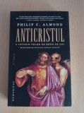 Anticristul, o istorie veche de 2000 de ani - Philip C. Almond