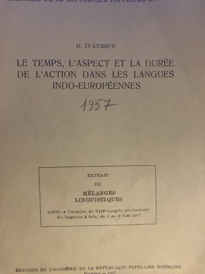 G. Ivanescu, Le temps, l&amp;#039;aspect et la duree de l&amp;#039;action ..., 1957 autograf foto