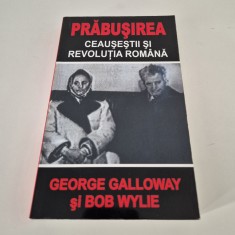 George Galloway Prabusirea / Ceausestii si revolutia romana foto