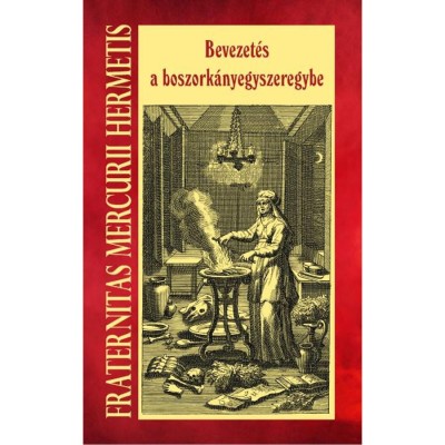 Bevezet&amp;eacute;s a boszork&amp;aacute;nyegyszeregybe - Fraternitas Mercurii Hermetis foto
