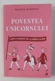 POVESTEA UNICORNULUI CARE A ALERGAT DE BIROU LA RIO de RALUCA KISESCU , 2021 *PUTIN UZATA