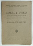 COLECTIUNEA LEGILOR, REGULAMENTELOR, PROGRAMELOR si DIFERITELOR DECIZIUNI si DISPOZITIUNI GENERALE PRIVITOARE LA SCOALELE PROFESIONALE, 1930