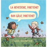 Cumpara ieftin La revedere, prietene! Bun gasit, prietene! Cori Doerrfeld, ART