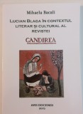 Lucian BLAGA in contextul literar si cultural al Revistei G&acirc;ndirea - Mihaela B.